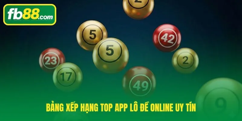 Điểm trọng số từ giấy phép đến tốc độ rút tiền của từng app lô đề uy tín