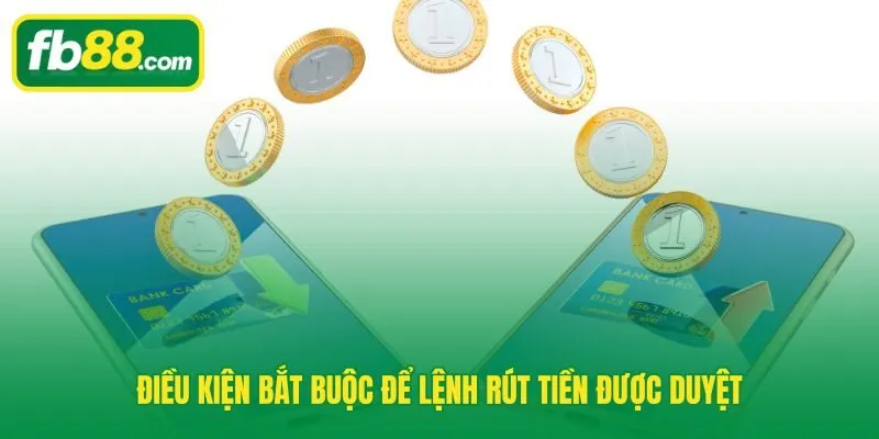Chuỗi điều kiện KYC và hạn mức quyết định lệnh rút tiền FB88