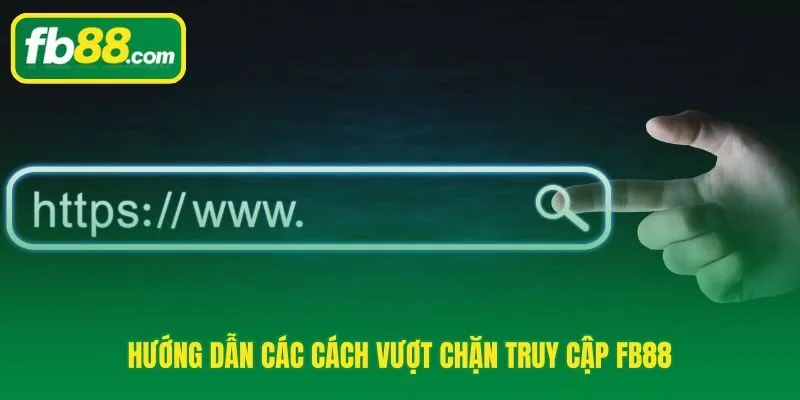 Bốn phương pháp giúp FB88 không bị chặn từ đổi DNS