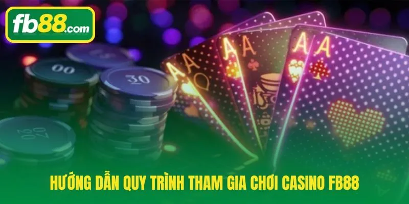 Quy trình sáu bước vào sảnh casino FB88