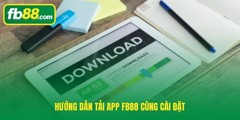 Tải app FB88 theo từng hệ điều hành với thao tác cấp quyền riêng biệt
