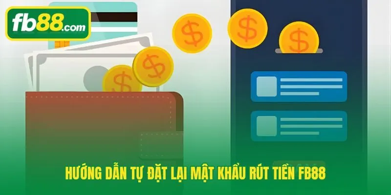 Quên mật khẩu rút tiền FB88 quy trình tự đặt lại trong vài phút