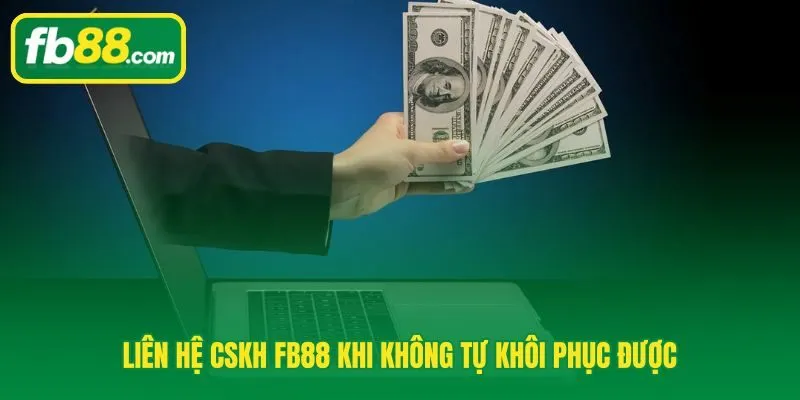 Quên mật khẩu rút tiền FB88 kênh hỗ trợ chính thức và thông tin