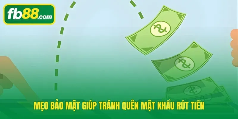 Lưu trữ mã giao dịch an toàn sau khi khôi phục quên mật khẩu rút tiền FB88