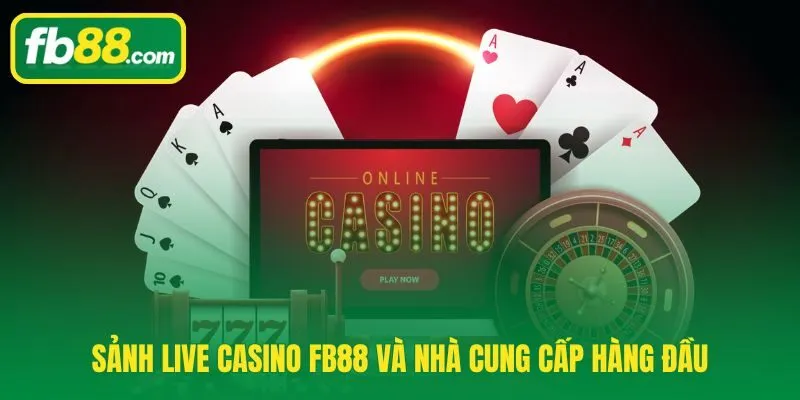 Sáu sảnh casino FB88 với hạn mức