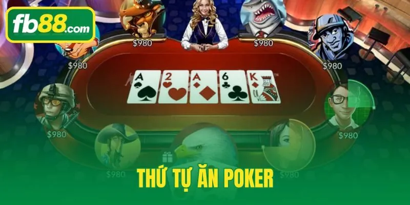 Thứ Tự Ăn Poker