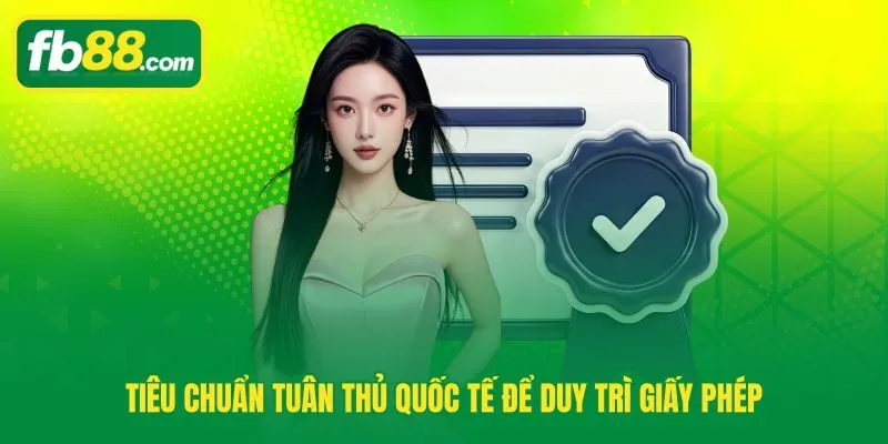 Nghĩa vụ tuân thủ liên tục giữ giấy phép hoạt động không bị thu hồi