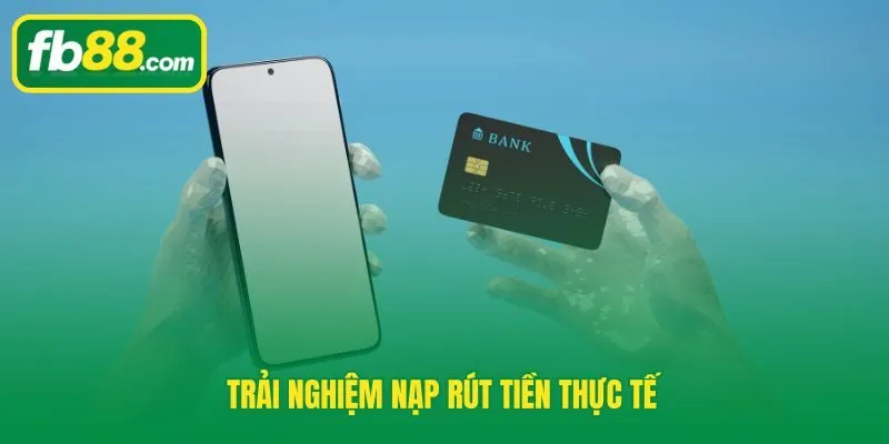 Bài đánh giá về FB88 tại khâu giao dịch tài chính và tốc độ xử lý
